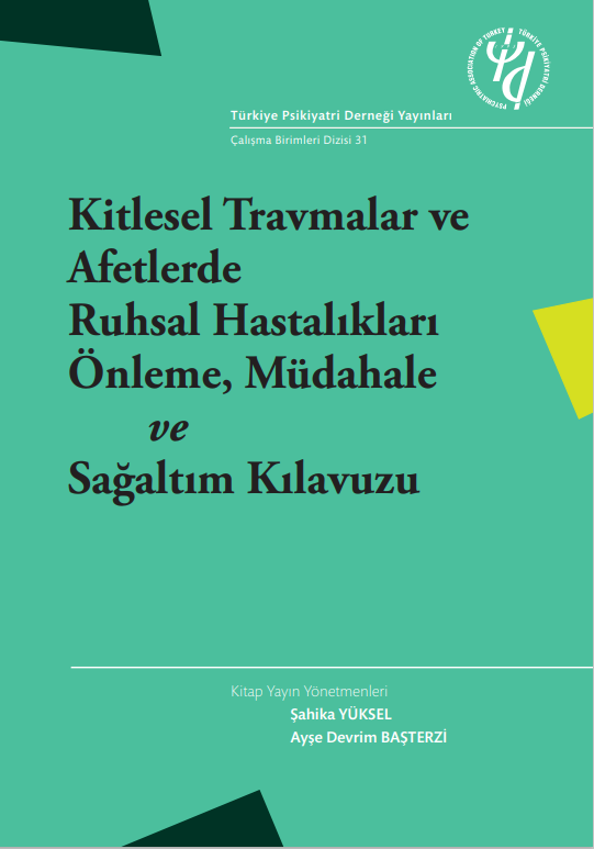 Kitlesel Travmalar ve Afetlerde Ruhsal Hastalıkları Önleme, Müdahale ve Sağaltım Klavuzu